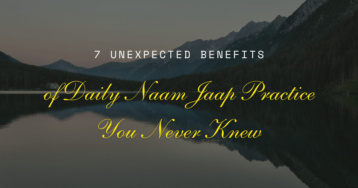 7 Unexpected Benefits of Daily Naam Jaap Practice You Never Knew